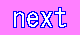 NEXT