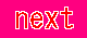 NEXT